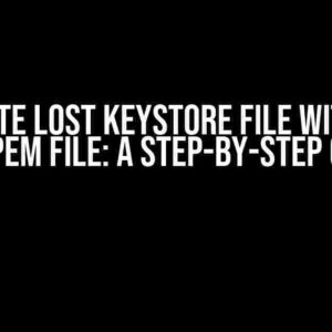 Generate Lost Keystore File with PEPK and PEM File: A Step-by-Step Guide