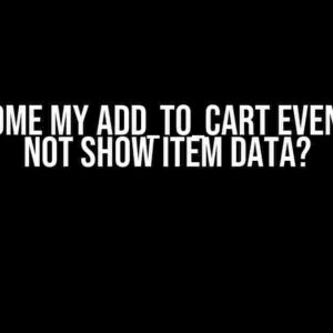 How Come My add_to_cart Event Does Not Show Item Data?