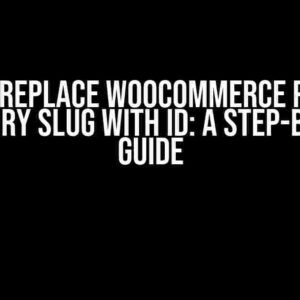 How to Replace WooCommerce Product Category Slug with ID: A Step-by-Step Guide