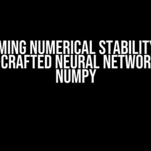 Overcoming Numerical Stability Issues in Hand-Crafted Neural Networks using NumPy