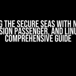 Sailing the Secure Seas with NodeJS, Phusion Passenger, and Linux: A Comprehensive Guide