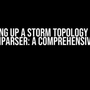 Setting Up a Storm Topology using Streamparser: A Comprehensive Guide