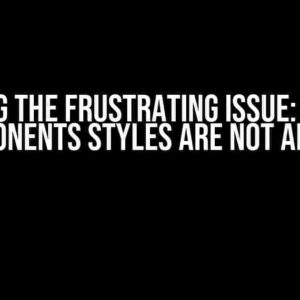 Solving the Frustrating Issue: Styled Components Styles Are Not Applied